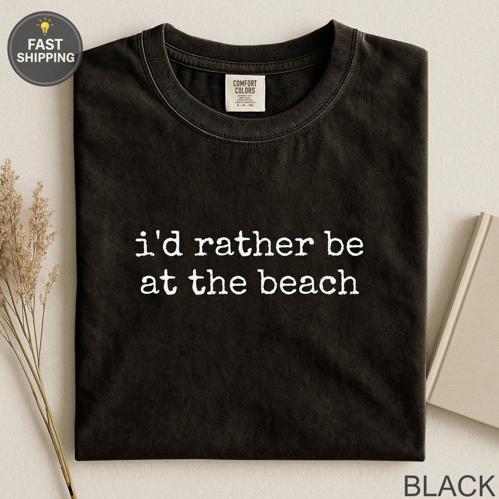 Black t-shirt with "i'd rather be at the beach" text.