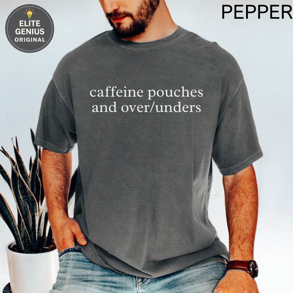 Charcoal t-shirt with "caffeine pouches and over/unders" text, Elite Genius Original