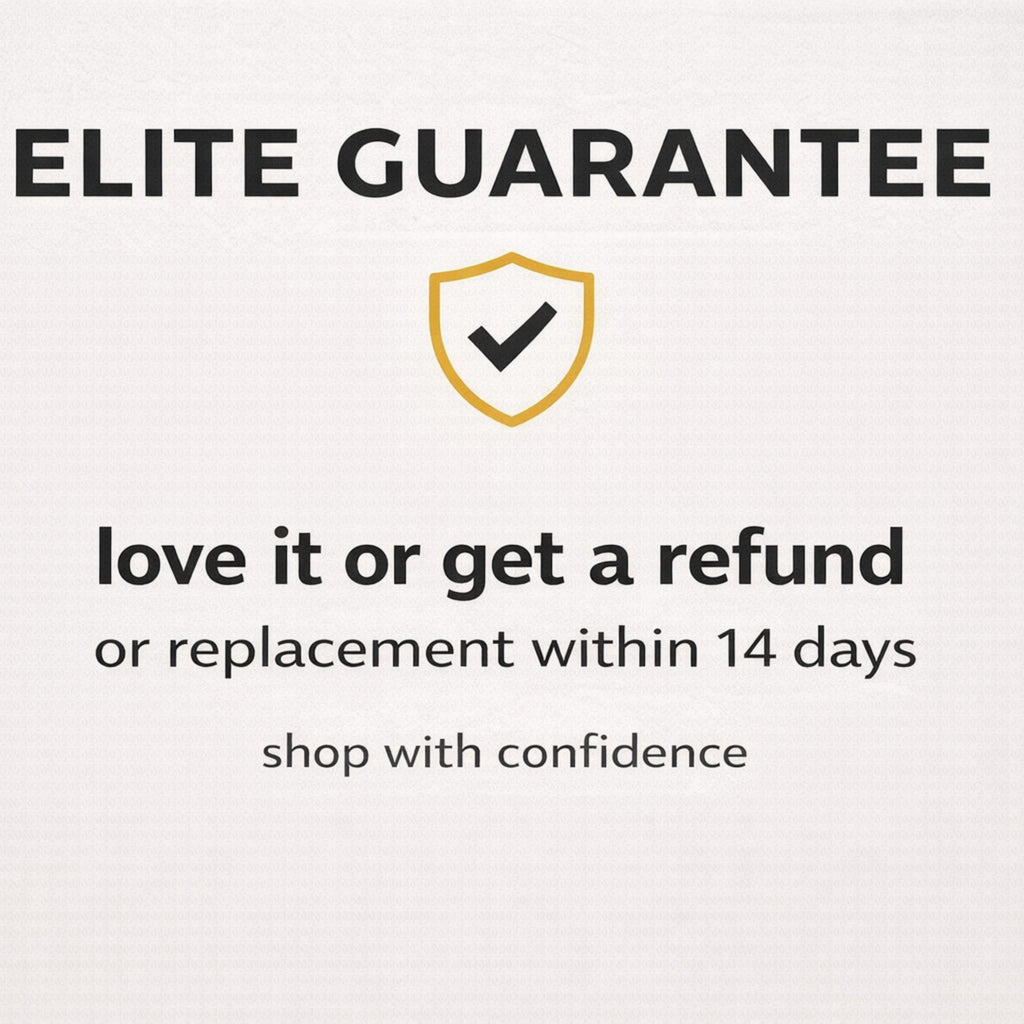Elite Guarantee: love it or get a refund/replacement within 14 days.