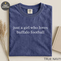Navy t-shirt with white text "just a girl who loves buffalo football".