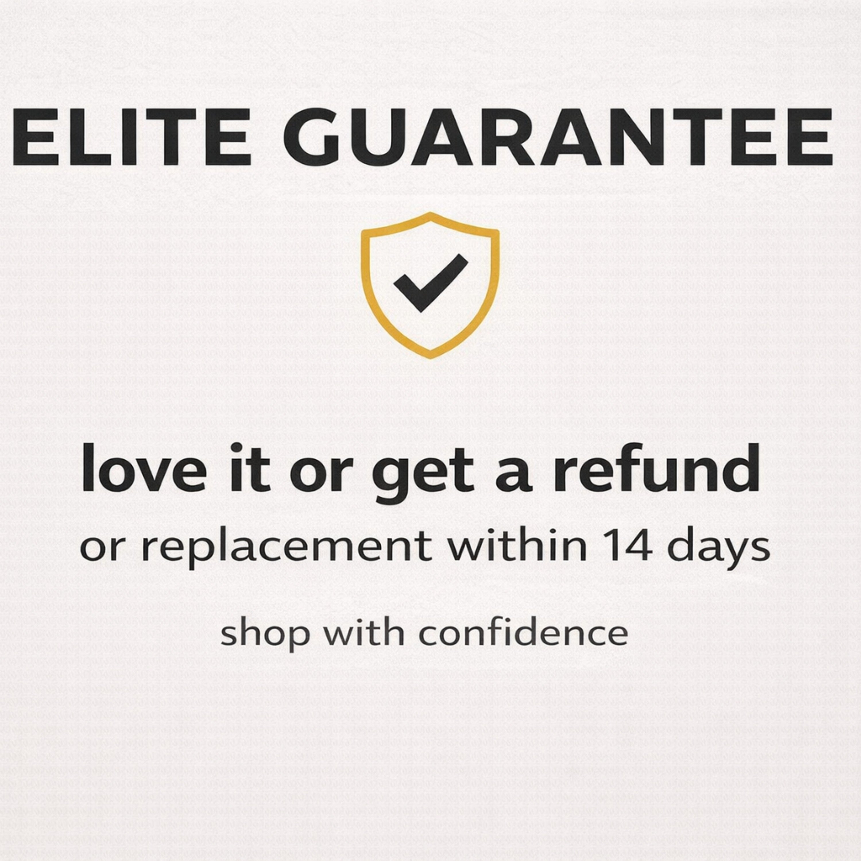 Elite Guarantee: love it or get a refund or replacement within 14 days.
