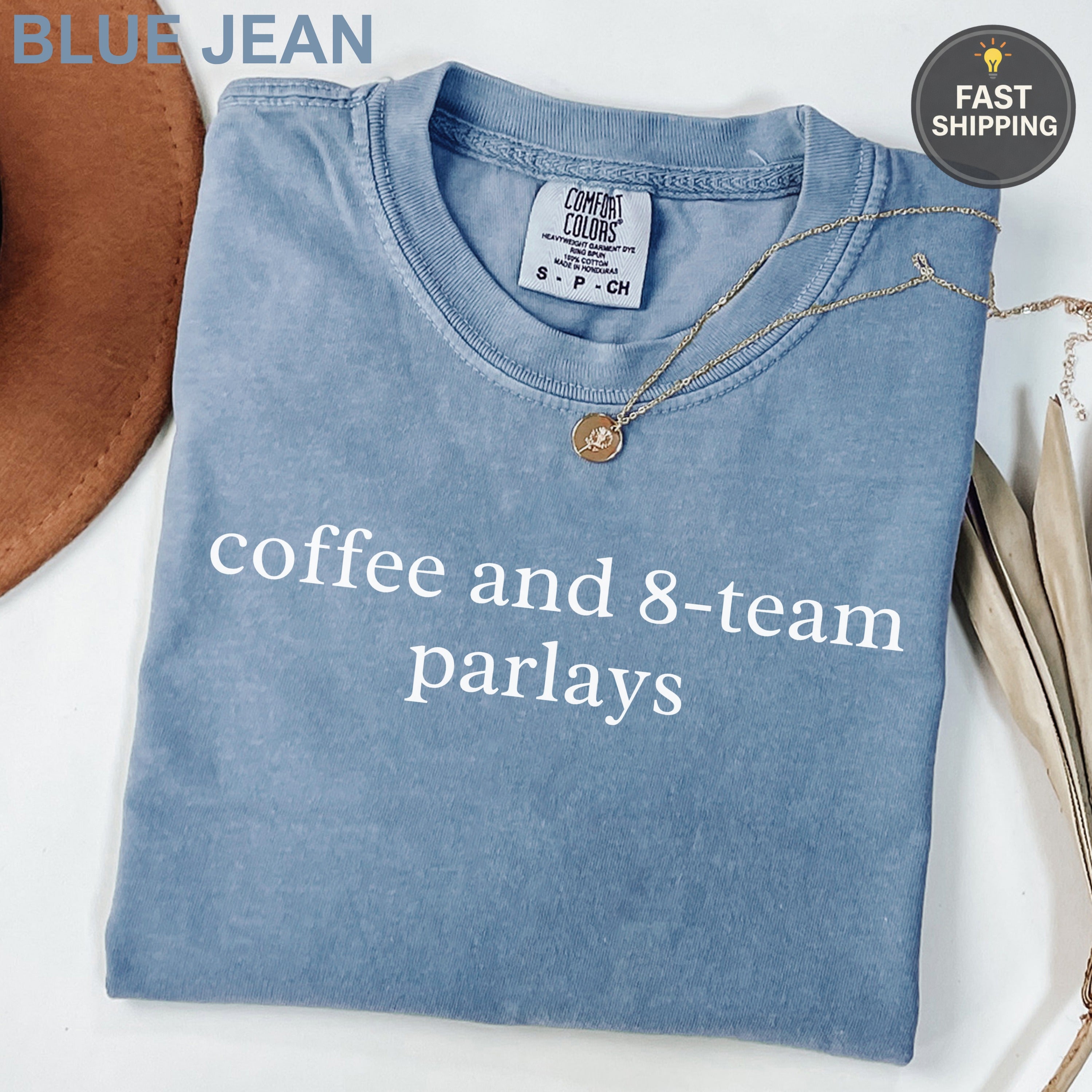 Blue Jean Comfort Colors t-shirt with "coffee and 8-team parlays" text.